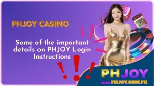 Important details on PHJOY Login Instructions