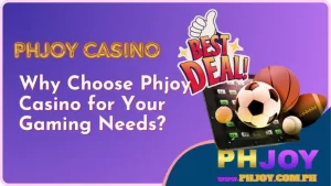 Why Choose Phjoy Casino for Your Gaming Needs