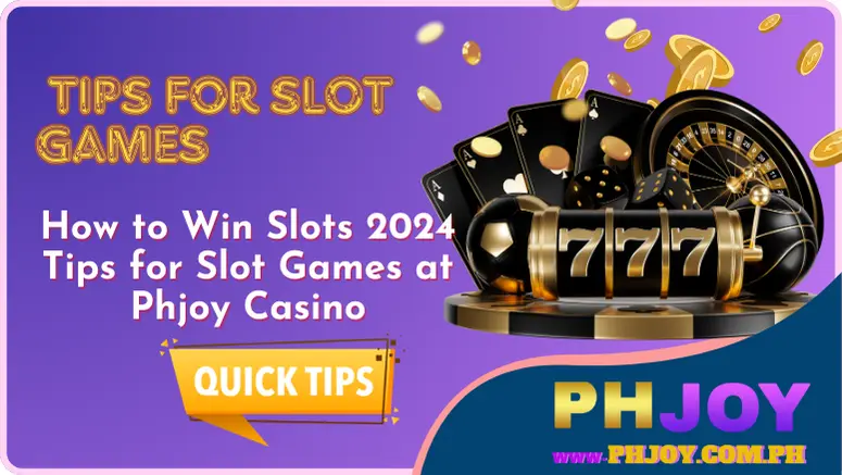 How to Win Slots 2024 - Tips for Slot games at Phjoy Casino