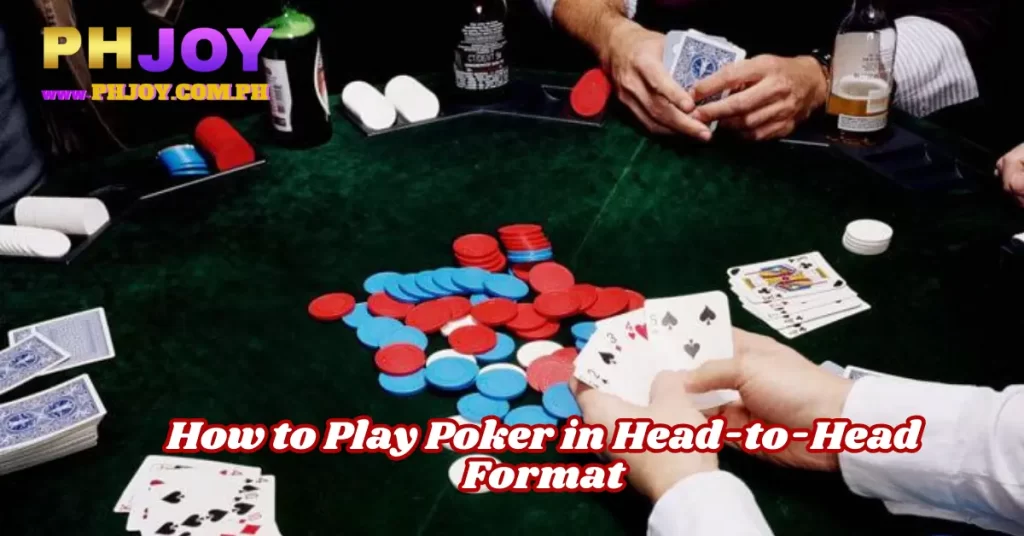 How to Play Head-Up Poker